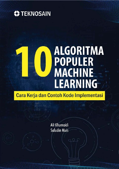 10 Algoritma Populer Machine Learning; Cara Kerja dan Contoh Kode Implementasi