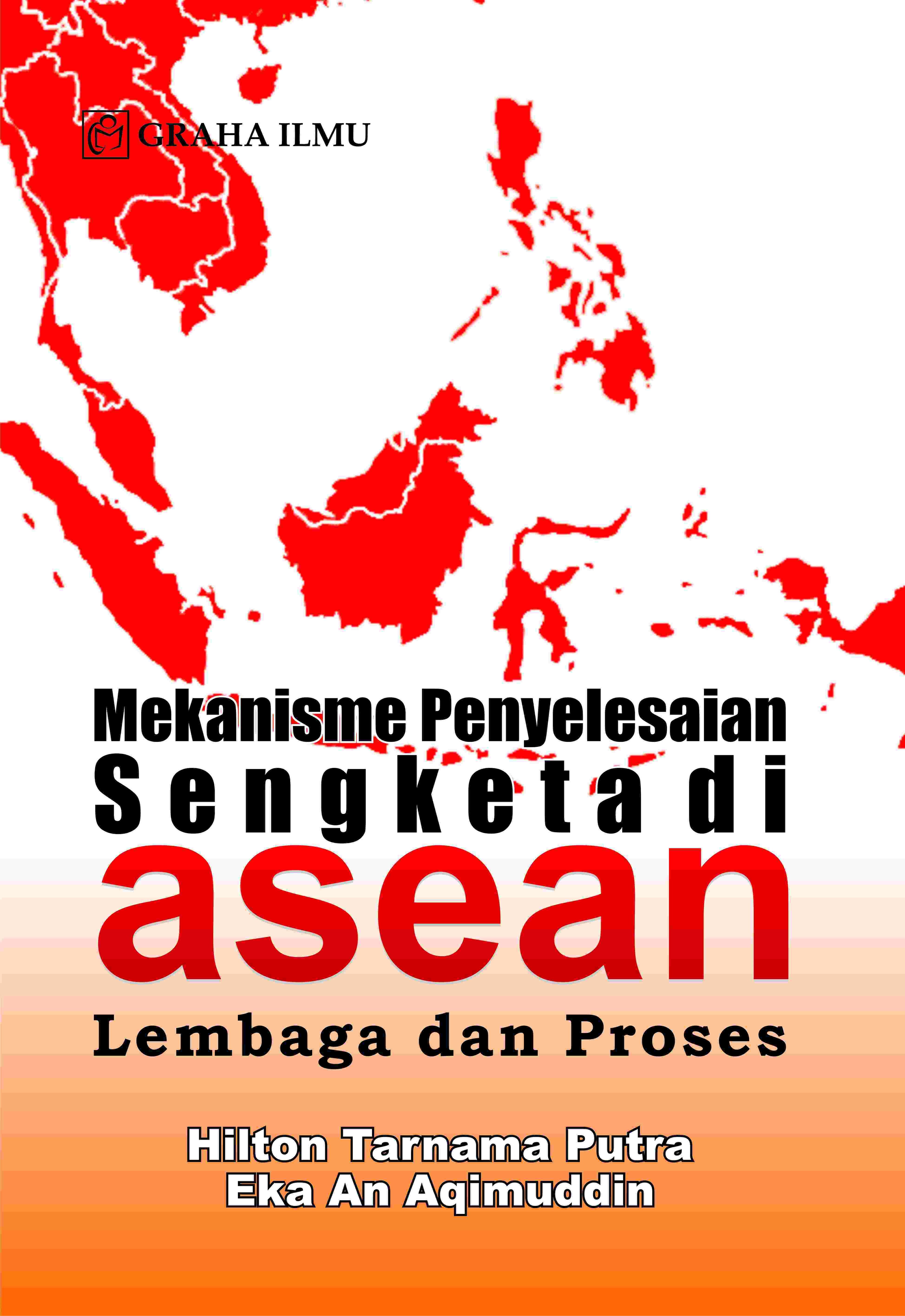 Mekanisme Penyelesaian Sengketa di Asean; Lembaga dan Proses