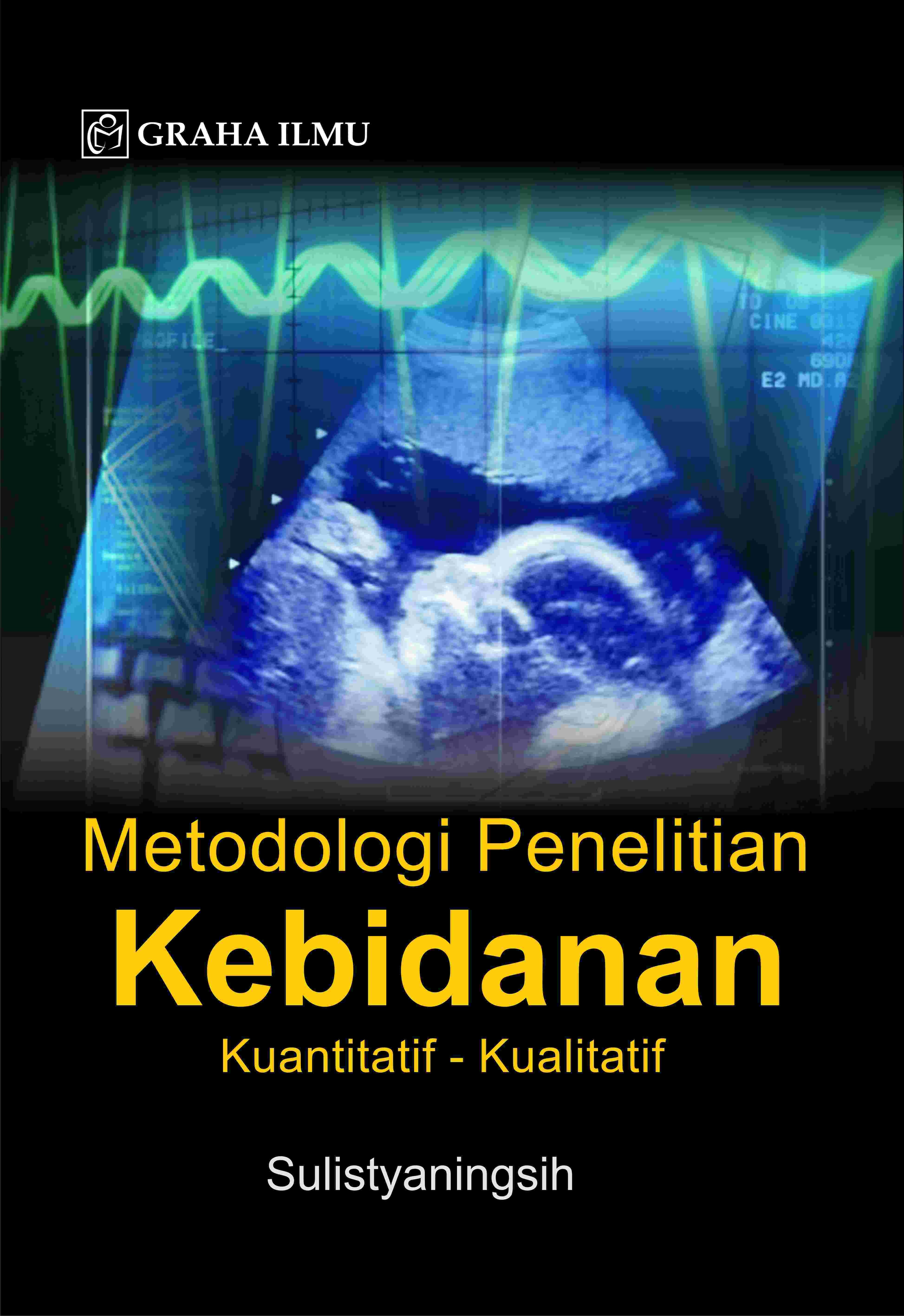Metodologi Penelitian Kebidanan; Kuantitatif-Kualitatif