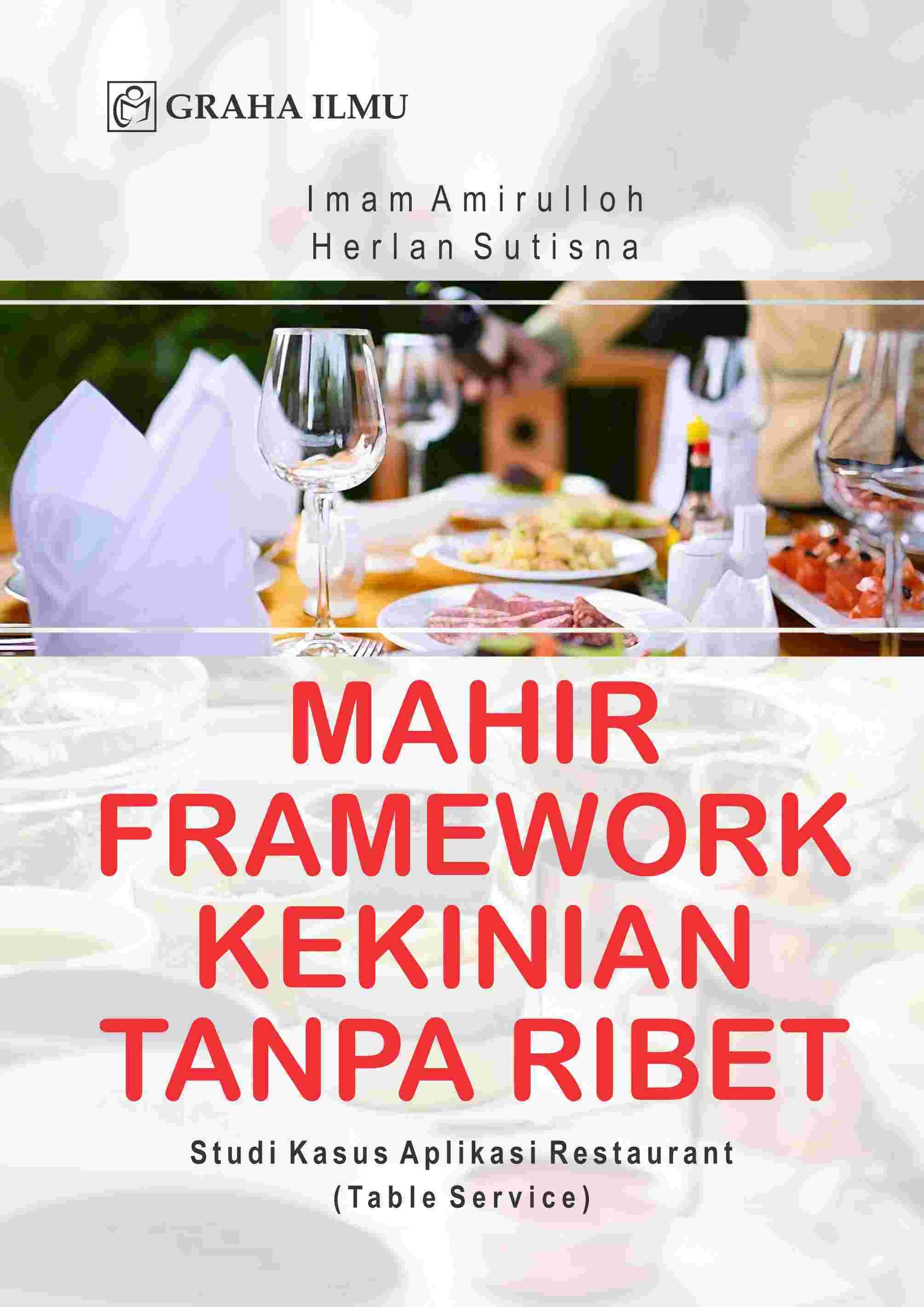 Mahir Framework Kekinian Tanpa Ribet; Studi Kasus Aplikasi Restaurant (Table Service)