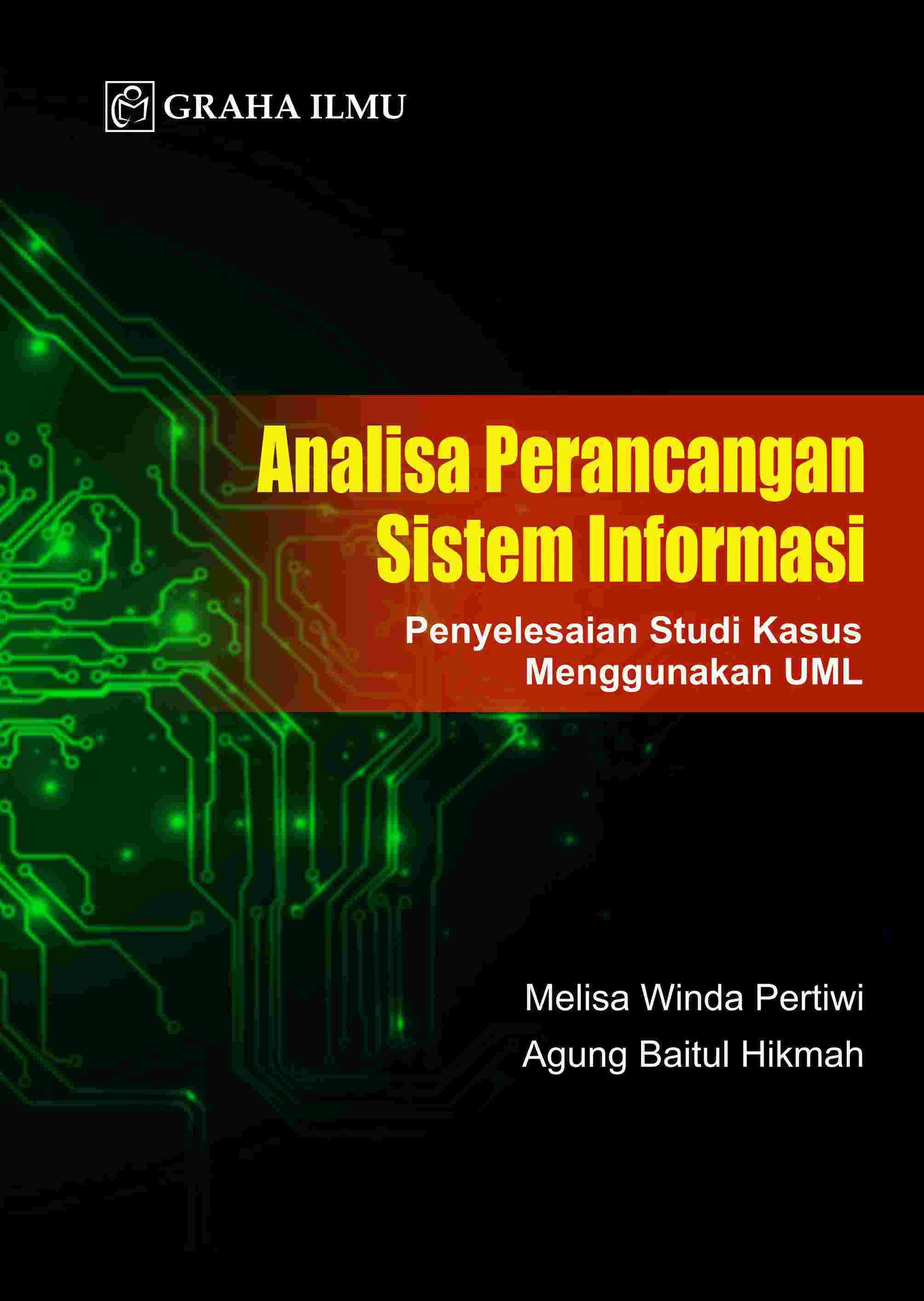 Analisa Perancangan Sistem Informasi; Penyelesaian Studi Kasus Menggunakan UML