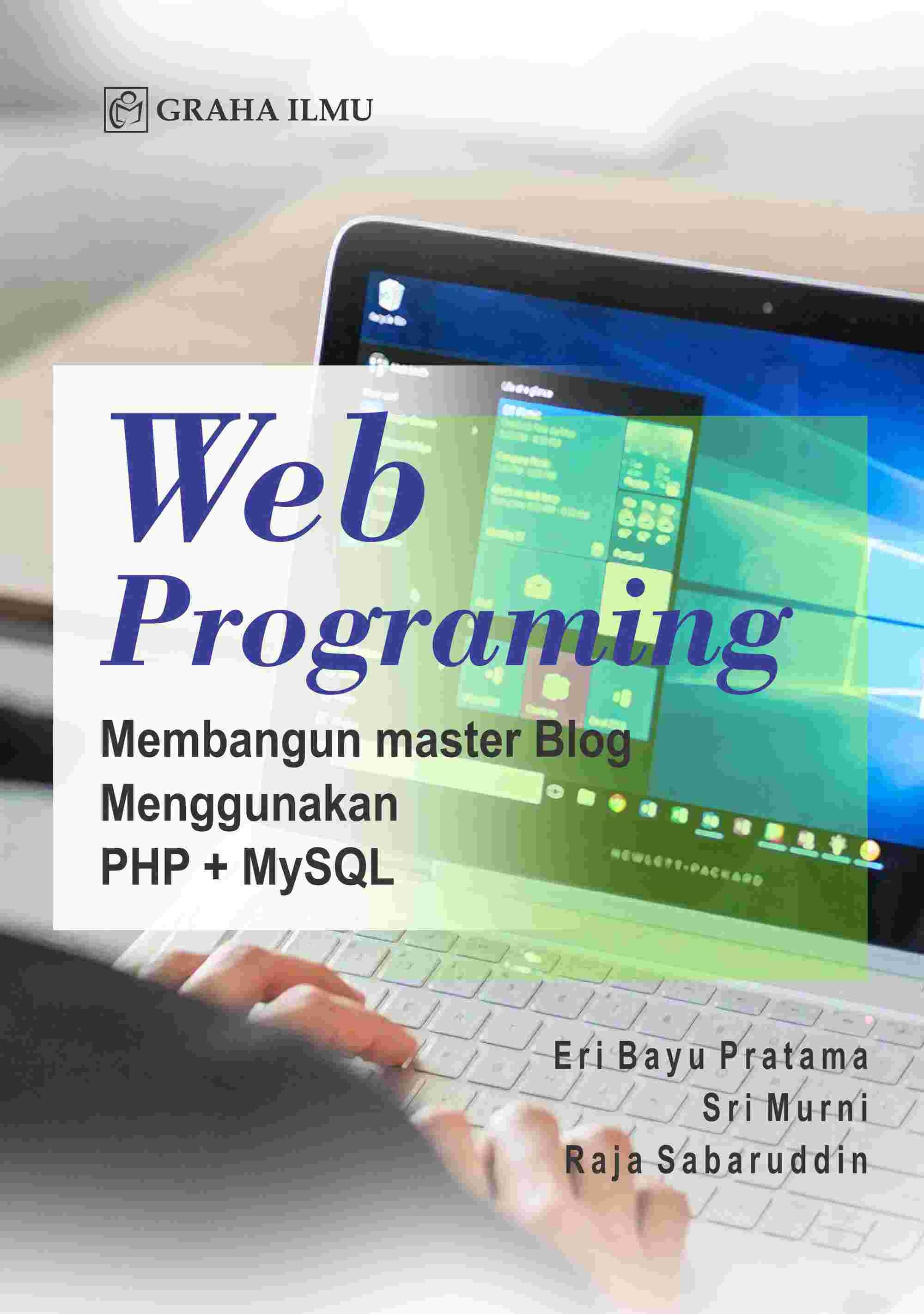 Web Programing; Membangun master Blog Menggunakan PHP + MySQL