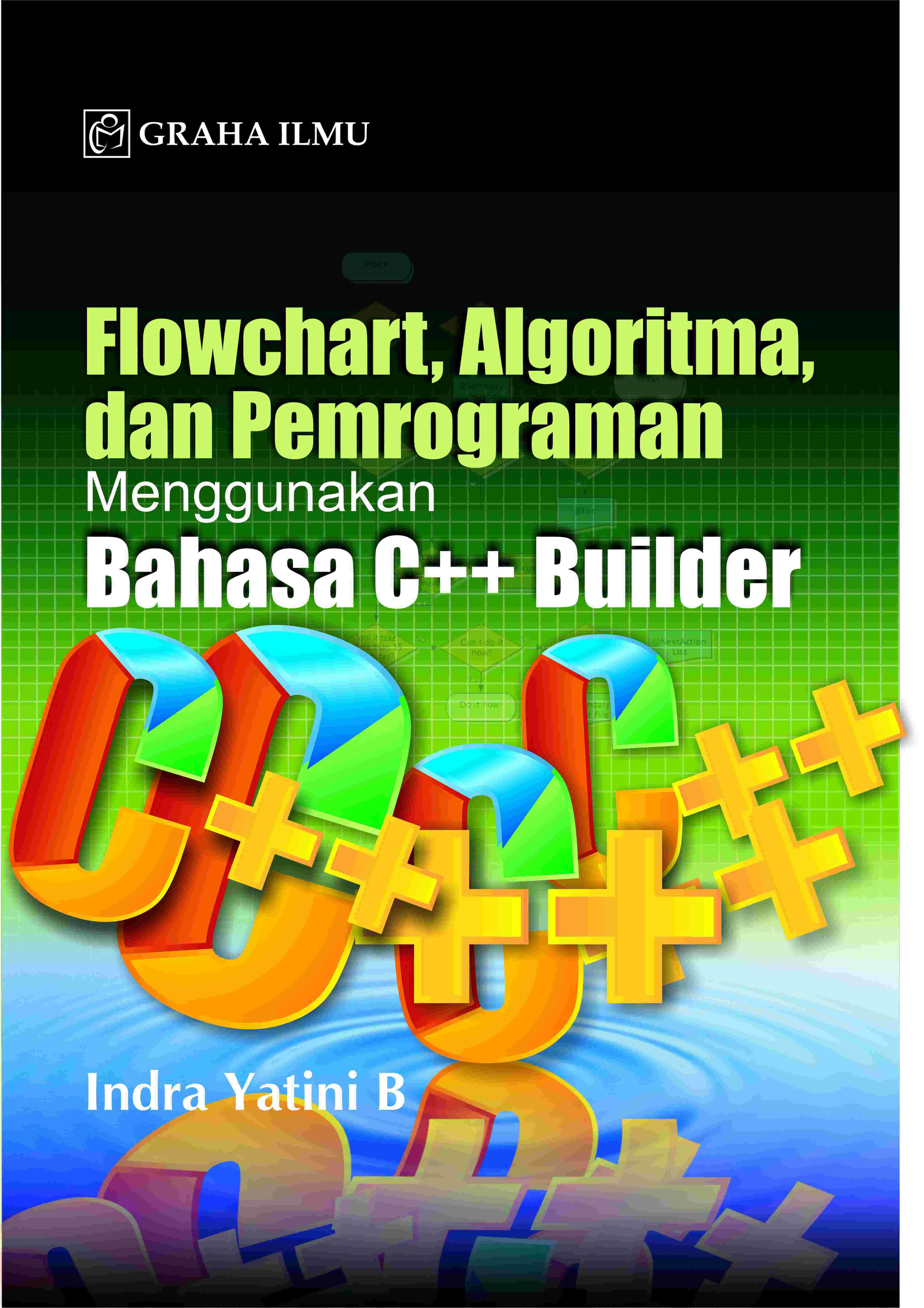 Flowchart, Algoritma dan Pemrograman Menggunakan Bahasa C++ Builder