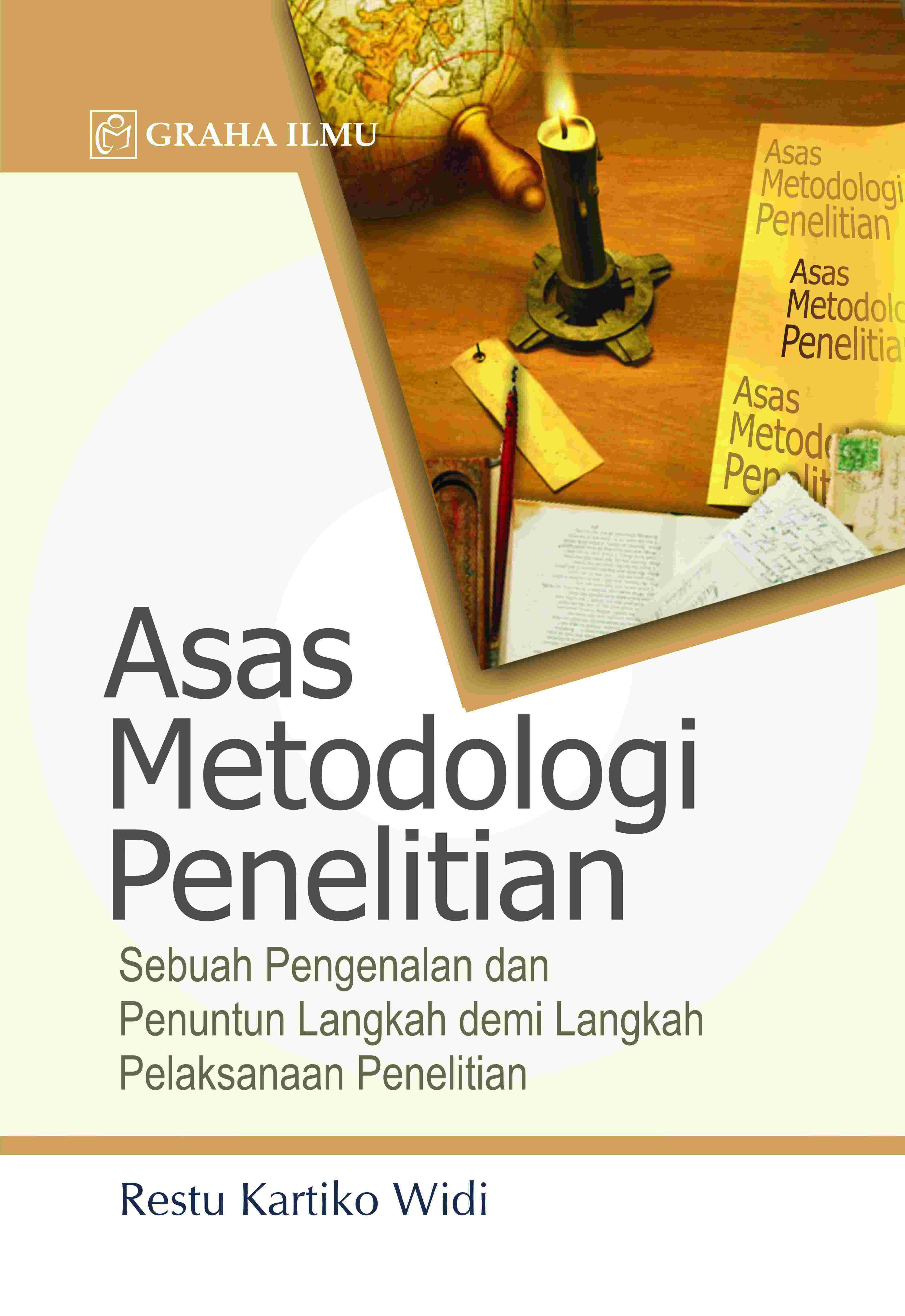 Asas Metodologi Penelitian; Sebuah Pengenalan dan Penuntun Langkah Demi Langkah Pelaksanaan Penelitian