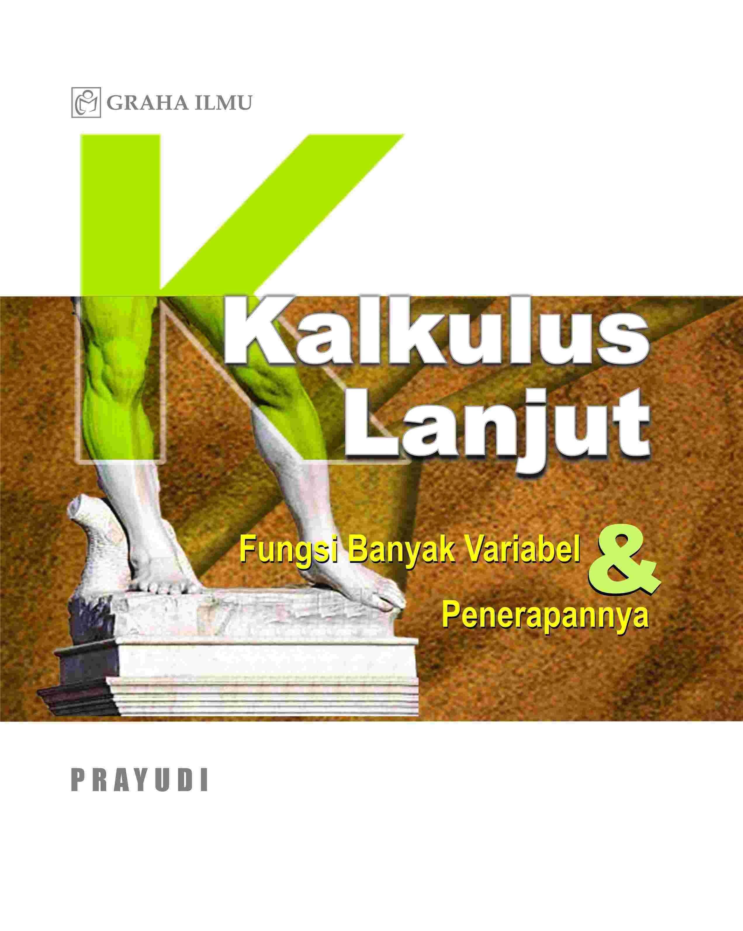 Kalkulus Lanjut; Fungsi Banyak Variabel &amp; Penerapannya