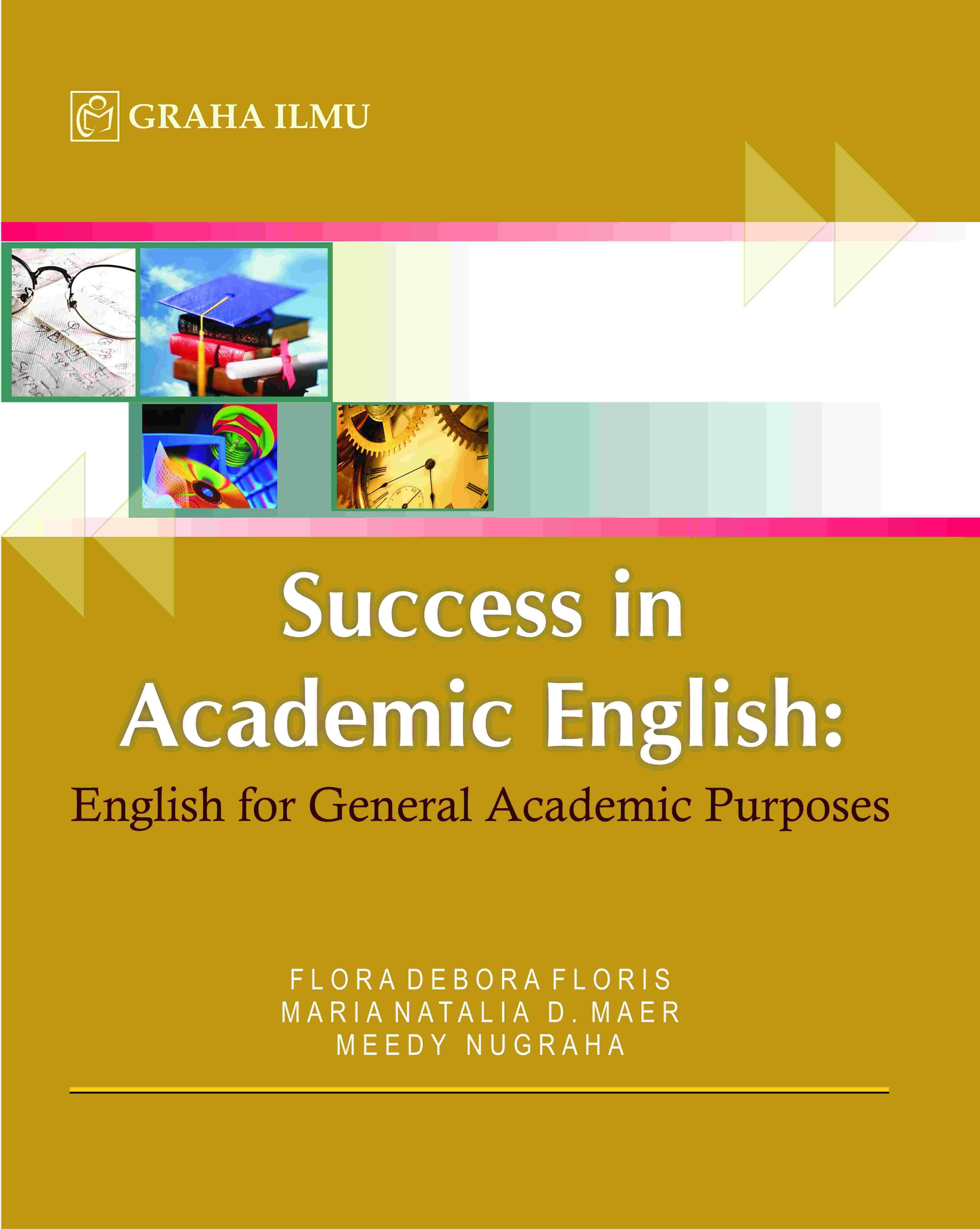 Success In Academic English: English for General Academic Purposes