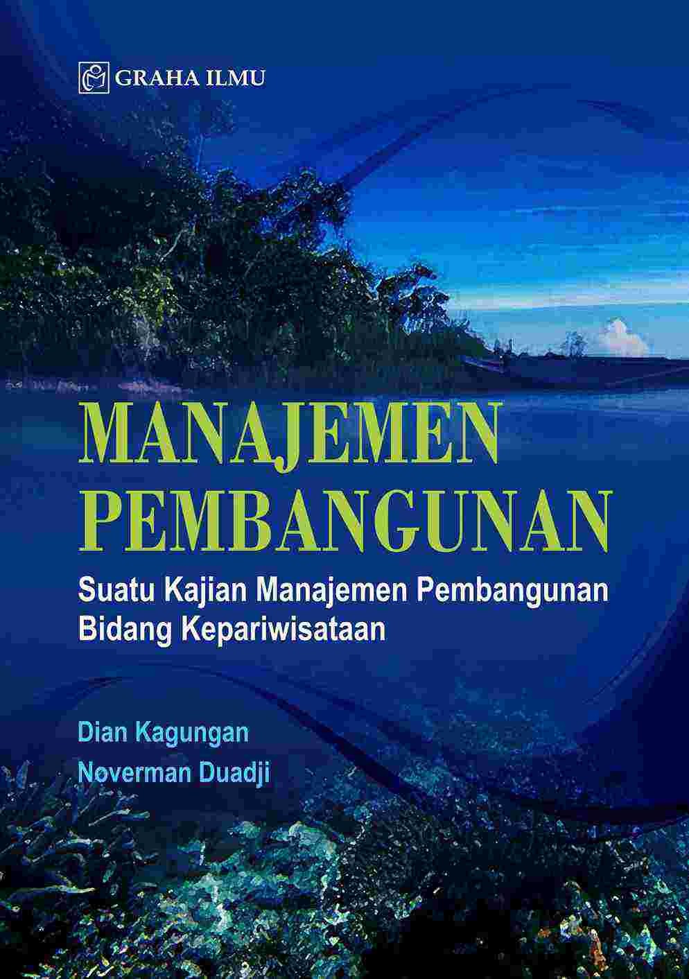 Manajemen Pembangunan; Suatu Kajian Manajemen Pembangunan Bidang Kepariwisataan