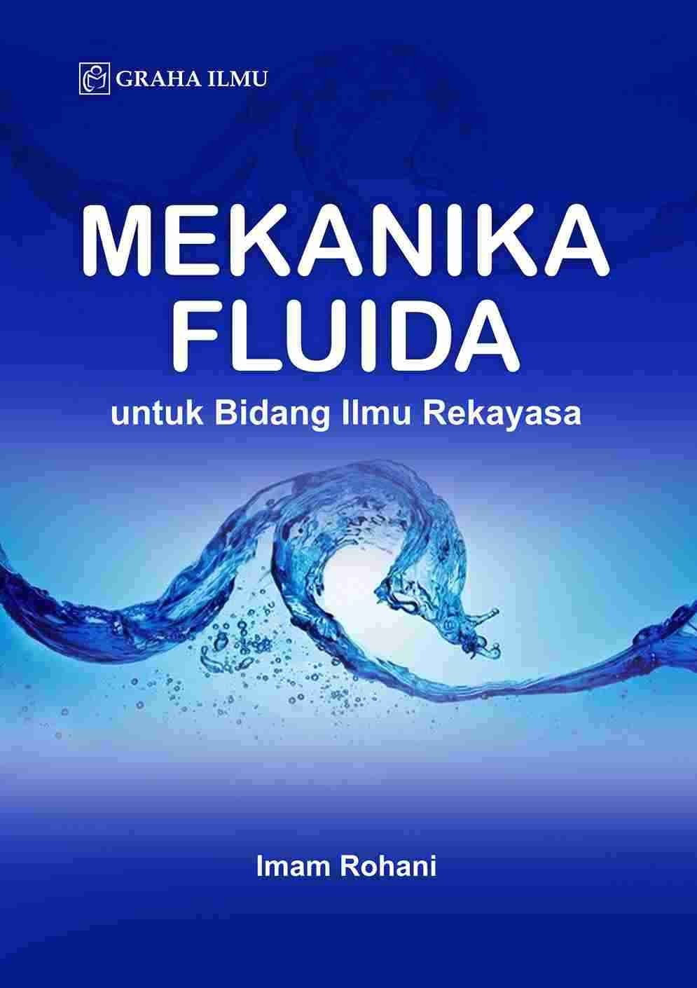 Mekanika Fluida; Untuk Bidang Ilmu Rekayasa