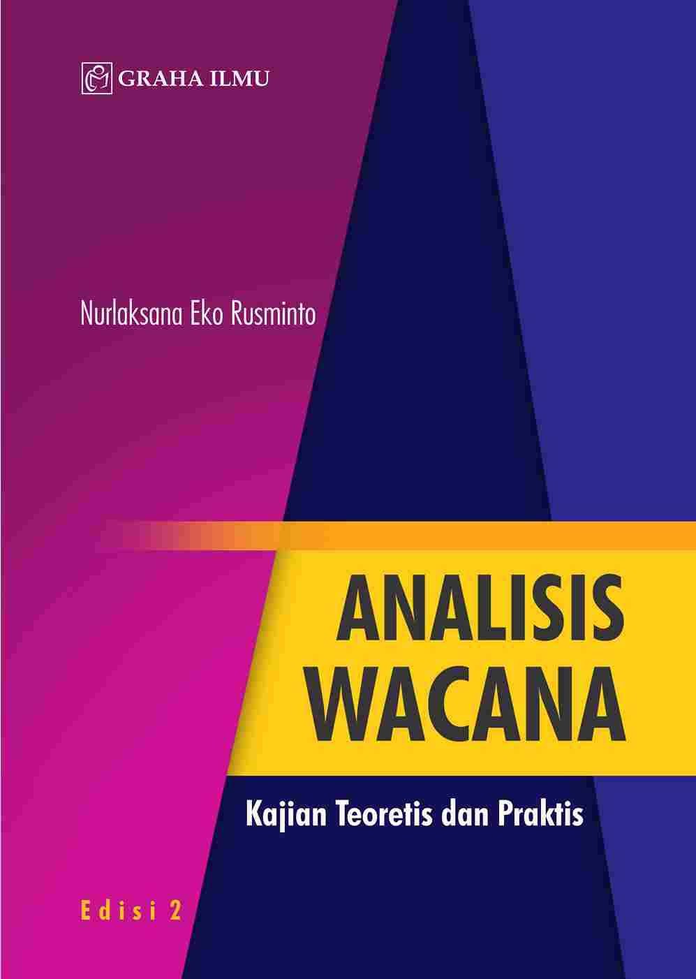 Analisis Wacana Edisi 2; Kajian Teoritis dan Praktis