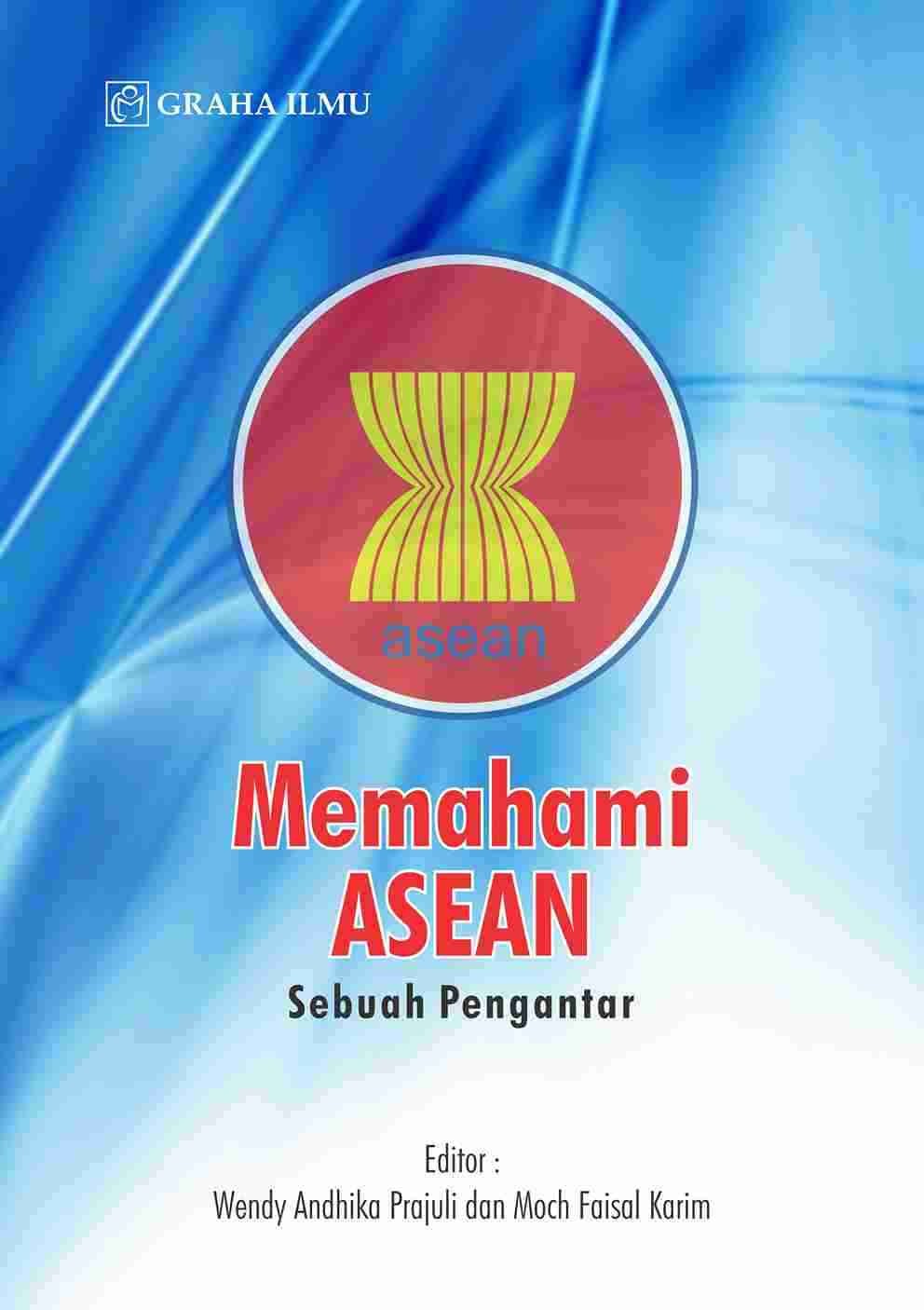 Memahami Asean; Sebuah Pengantar