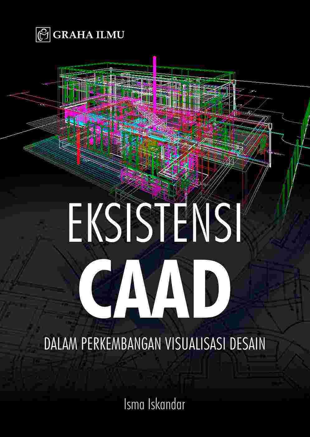 Eksistensi CAAD; Dalam Perkembangan Visualisasi Desain