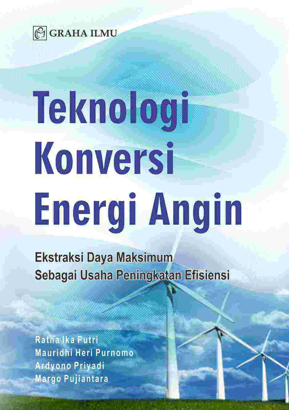 Teknologi Konversi Energi Angin; Ekstraksi Daya Maksimum Sebagai Usaha Peningkatan Efisiensi