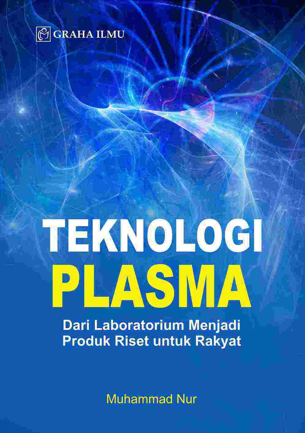 Teknologi Plasma; dari Laboratorium Menjadi Produk Riset Untuk Rakyat