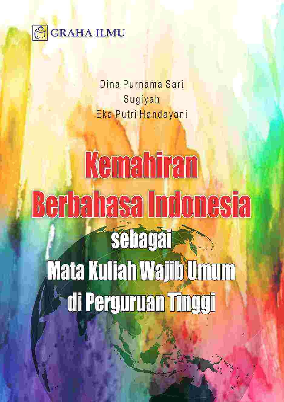 Kemahiran Berbahasa Indonesia sebagai Mata Kuliah Wajib Umum di Perguruan Tinggi