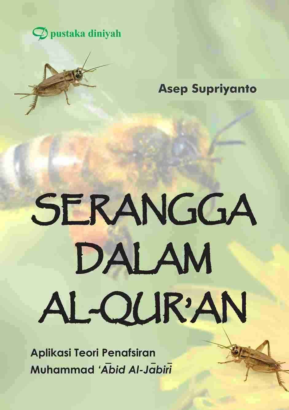 Serangga dalam Al-Quran; Aplikasi Teori Penafsiran Muhammad Abid  Al-Jabiri