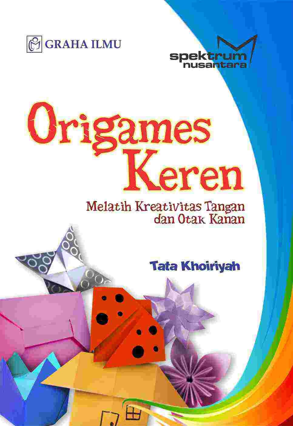 Origames Keren; Melatih Kreativitas Tangan dan Otak Kanan