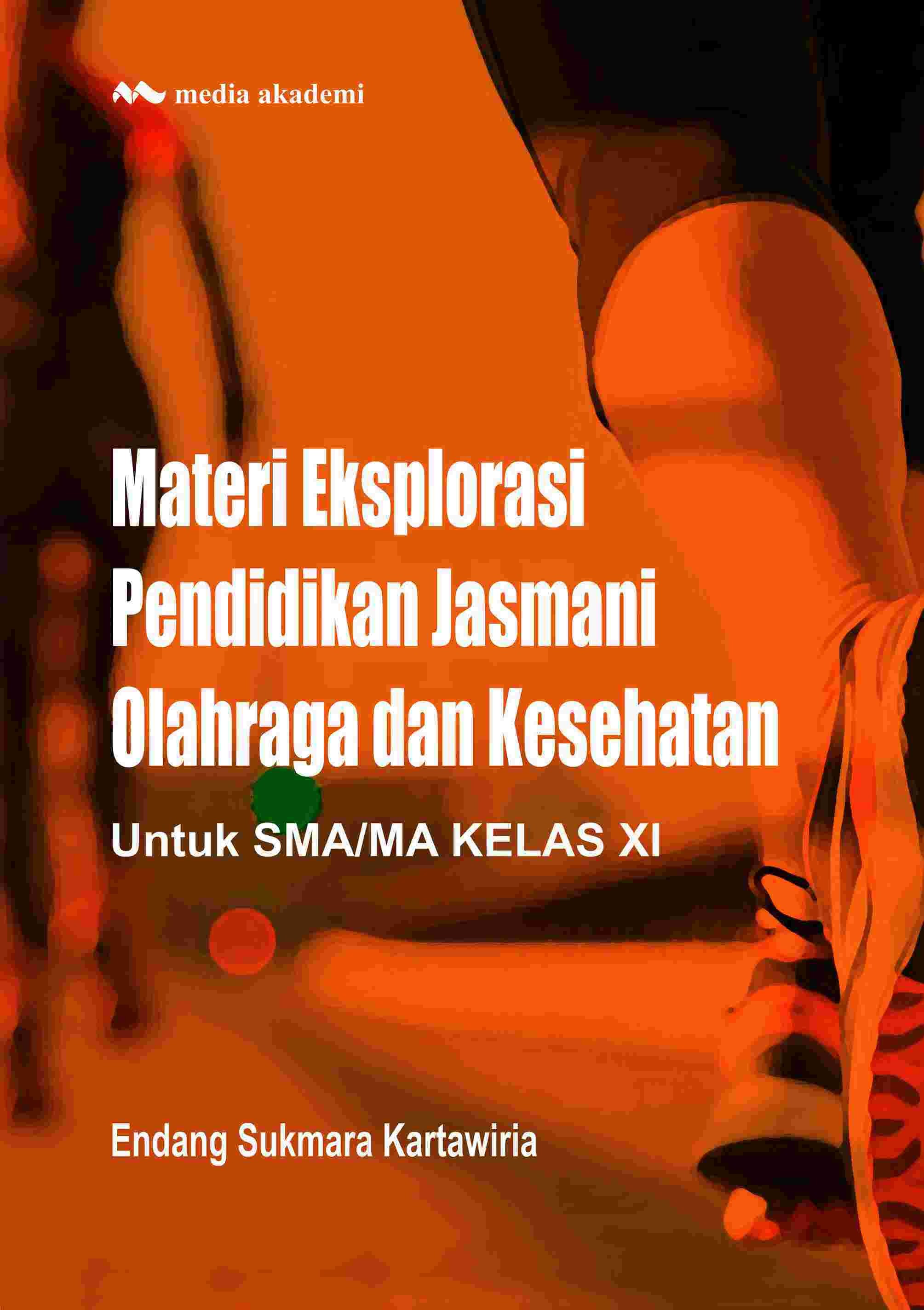 Materi Eksplorasi Pendidikan Jasmani Olahraga dan Kesehatan untuk SMA/MA Kelas XI