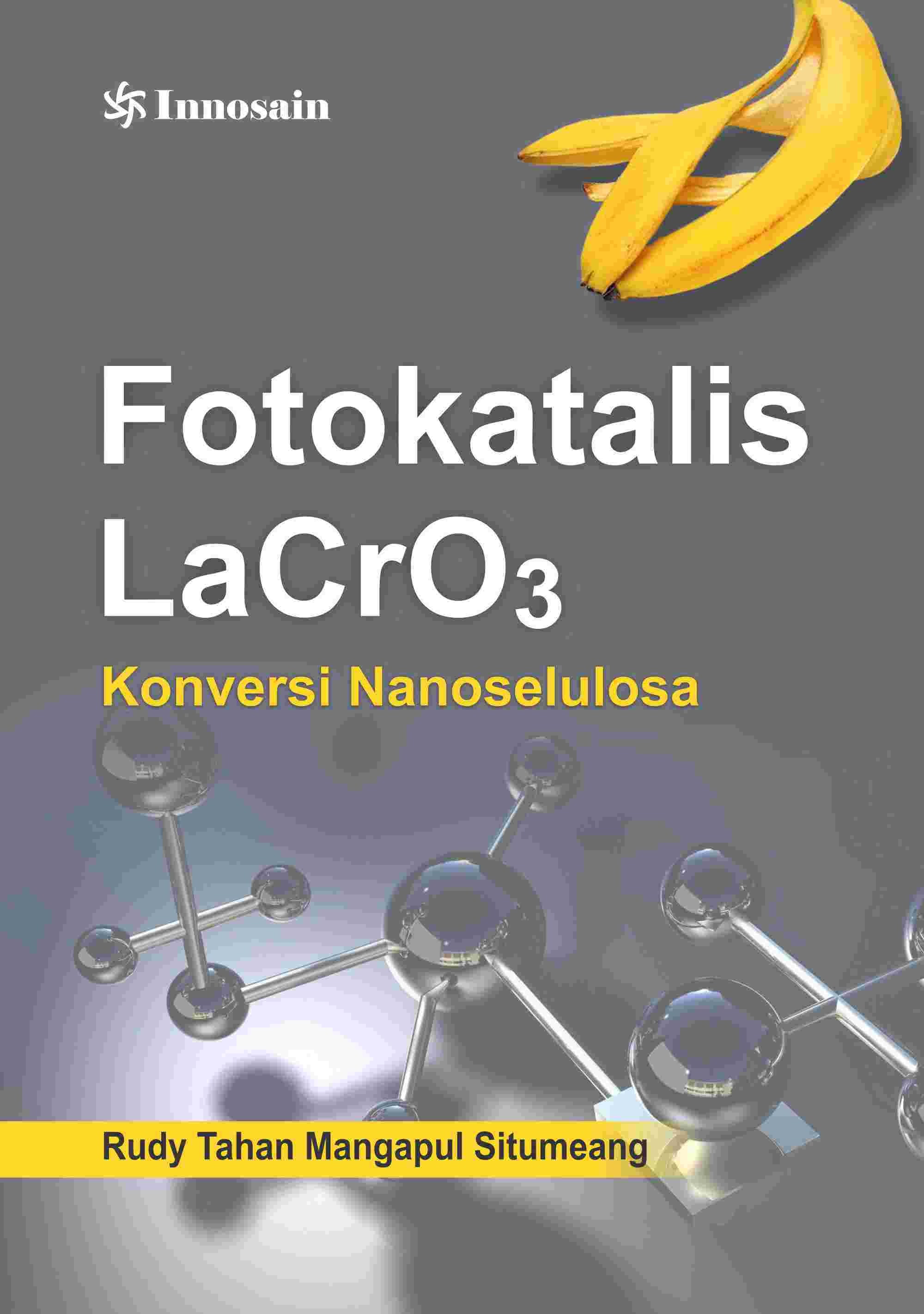 Fotokatalis LaCrO3; Konversi Nanoselulosa