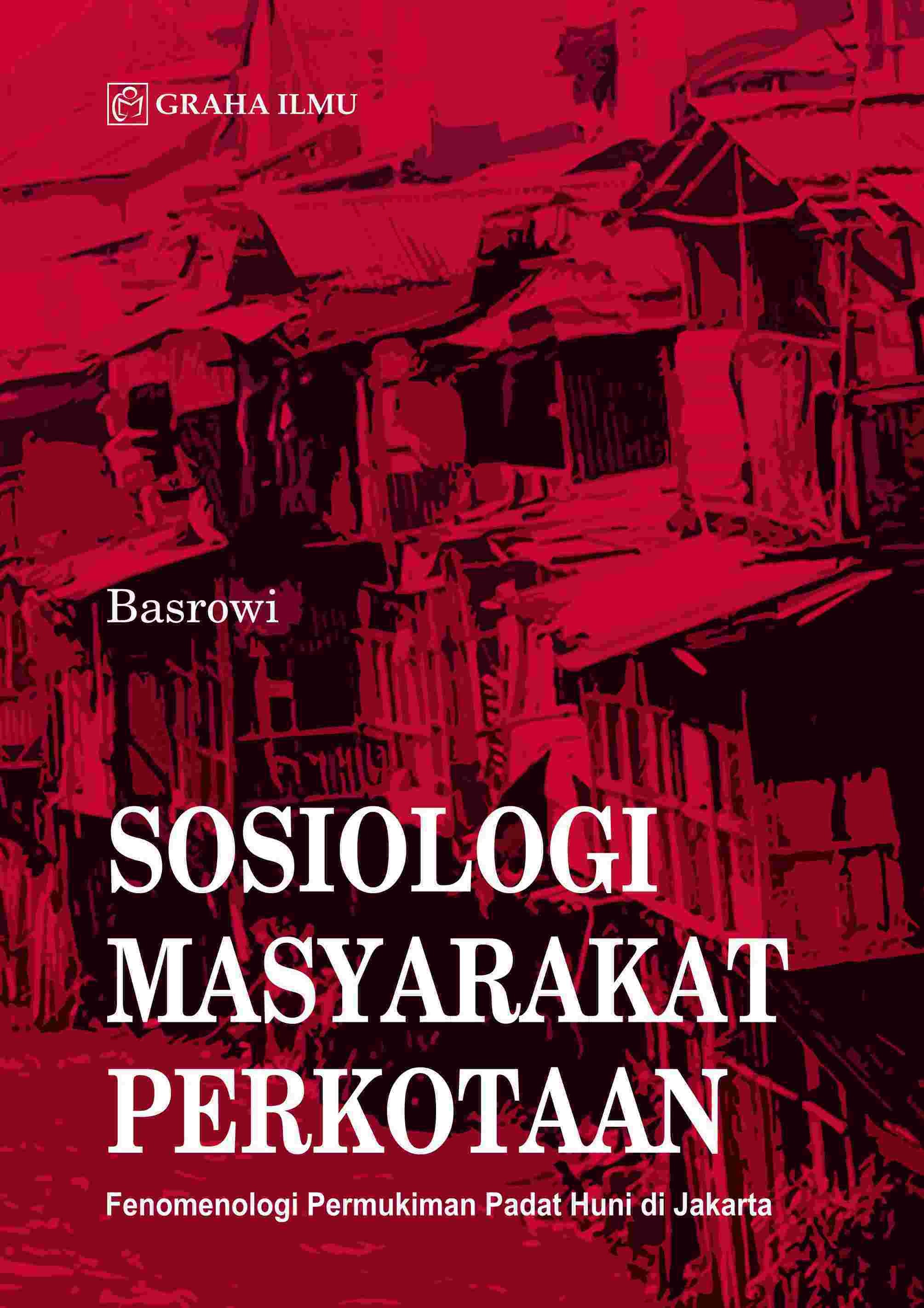 Sosiologi Masyarakat Perkotaan; Fenomenologi Permukiman Padat Huni di Jakarta