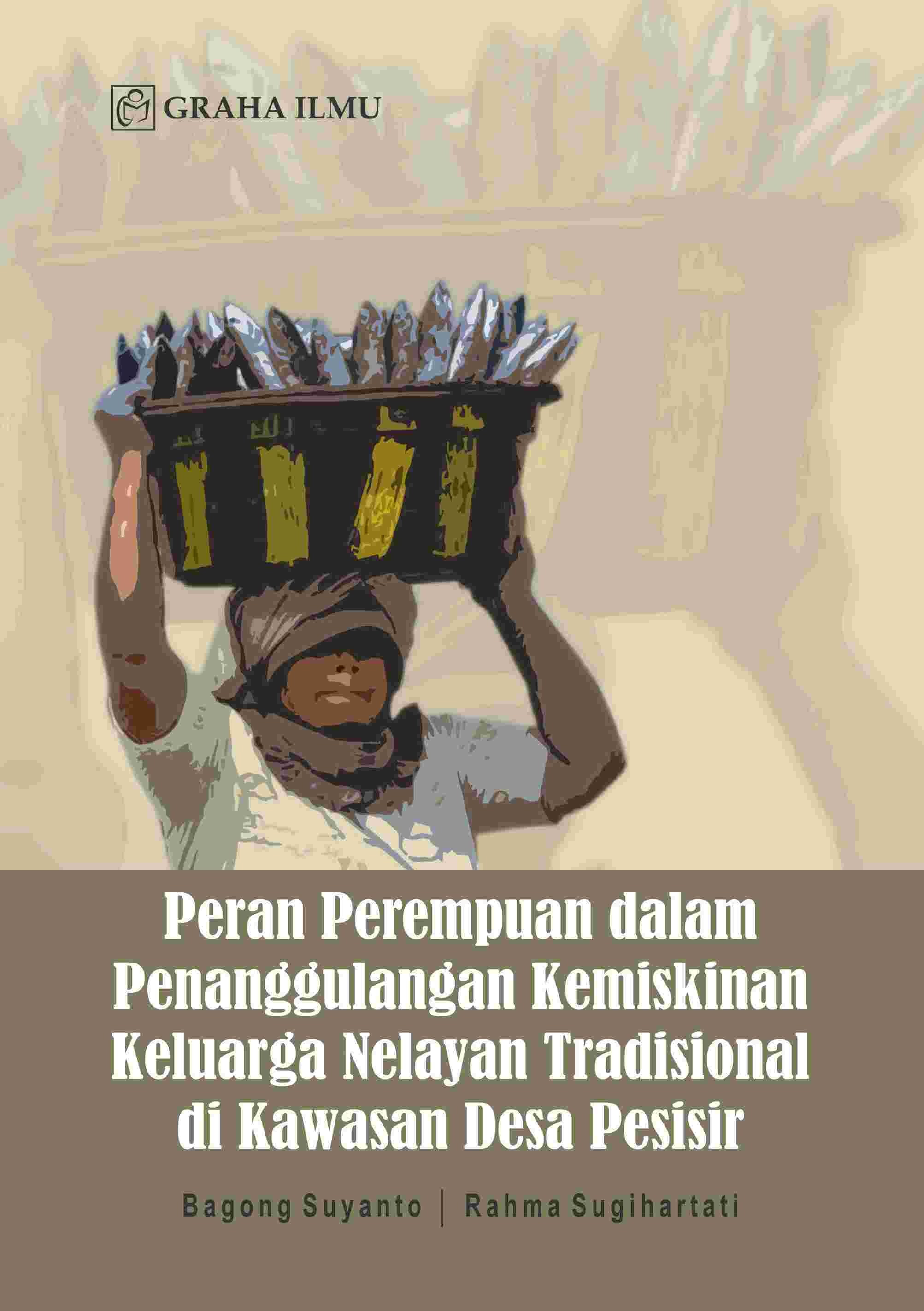Peran Perempuan dalam Penanggulangan Kemiskinan Keluarga Nelayan Tradisional di Kawasan Desa Pesisir