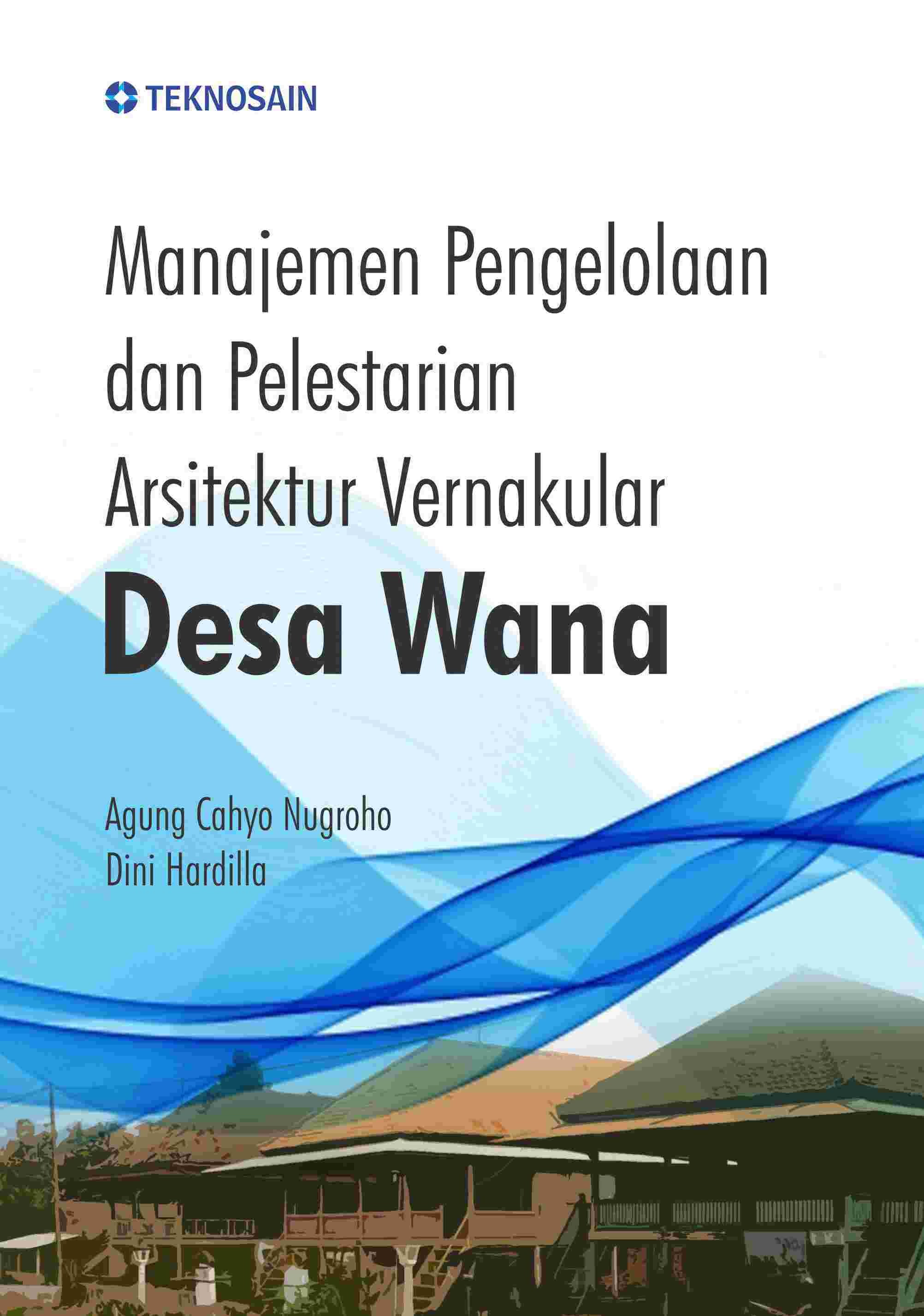 Manajemen Pengelolaan dan Pelestarian Arsitektur Vernakular Desa Wana