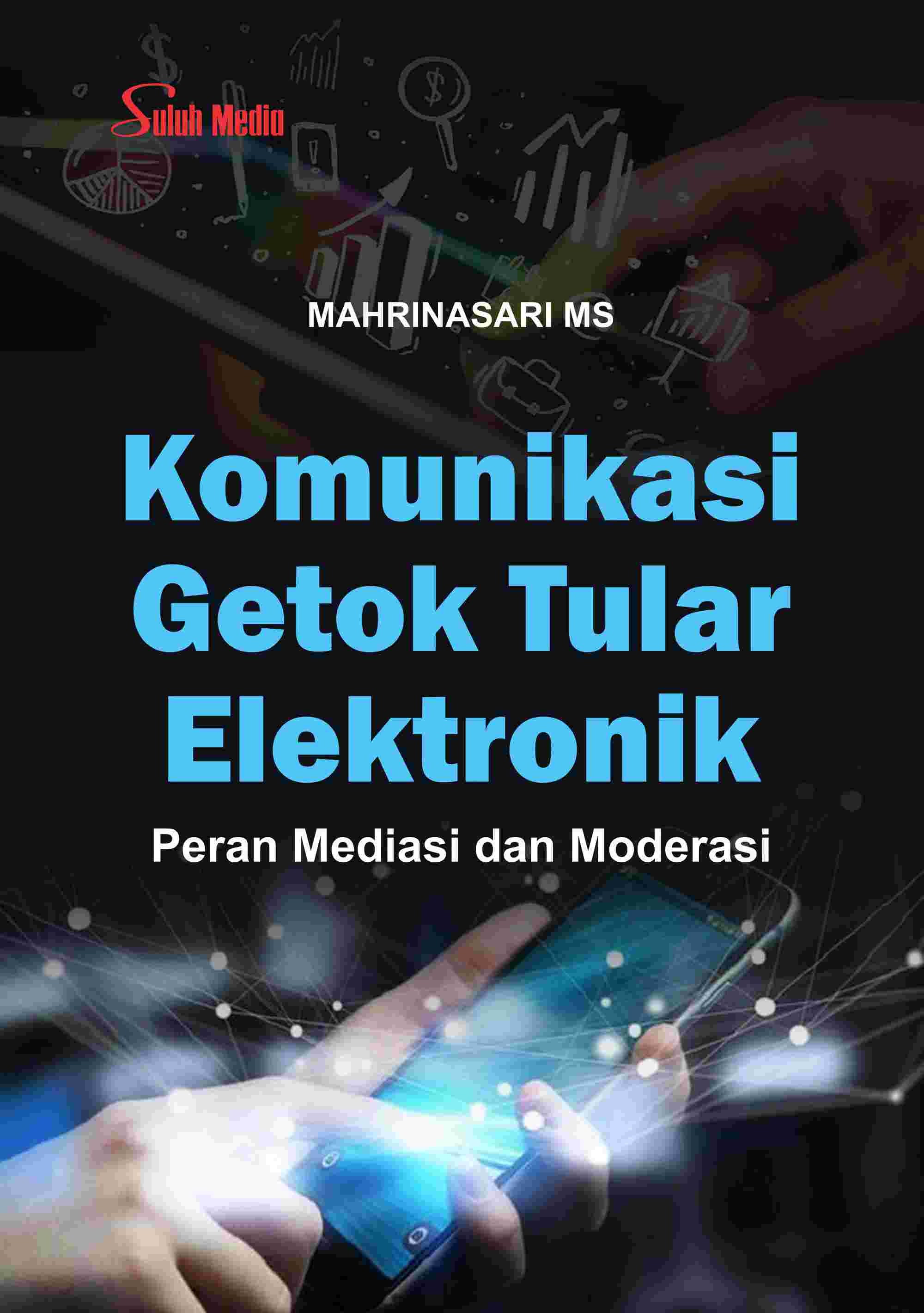 Komunikasi Getok Tular Elektronik; Peran Mediasi dan Moderasi